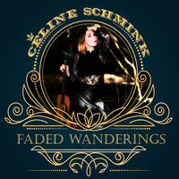 Céline Schmink - Faded Wanderings