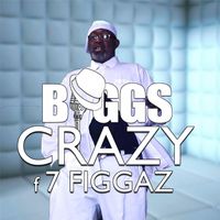 Biggs - Crazy Ft 7 Figgaz (Explicit)