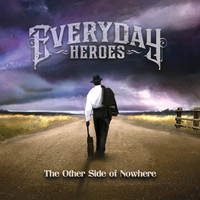 Everyday Heroes - The Other Side of Nowhere