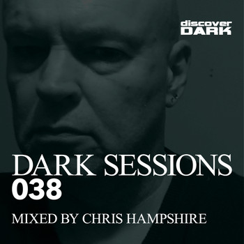 Chris Hampshire - Dark Sessions 038 (Mixed by Chris Hampshire)