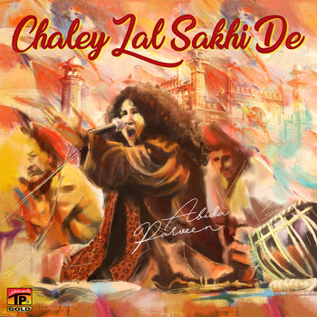Abida Parveen - Chaley Lal Sakhi De