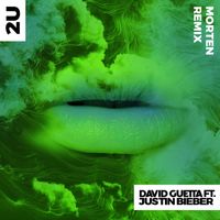 David Guetta - 2U (feat. Justin Bieber) (MORTEN Remix)