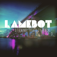 Lamebot - Strains Variety Pack EP 3