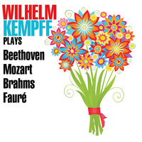 Wilhelm Kempff - Wilhelm Kempff Plays Beethoven, Mozart, Brahms & Fauré