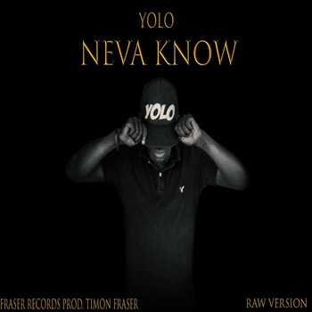 Yolo - Neva Know - Single