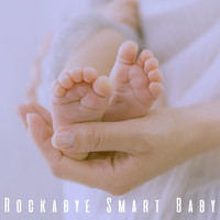 Baby Lullaby, Lullaby Land and Lulaby - Rockabye Smart Baby