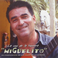 Miguelito - La Voz de la Gomera
