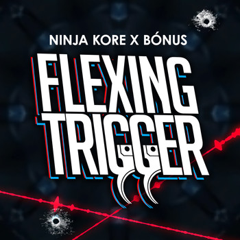 Ninja Kore feat. Bónus - Flexing Trigger