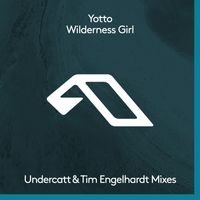 Yotto - Wilderness Girl (The Remixes)