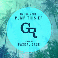 Mauro Venti - Pump This EP