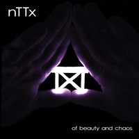 nTTx - Of Beauty And Chaos
