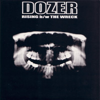 Dozer - Rising b/w The Wreck