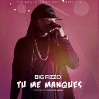 Big Fizzo - Tu Me Manques