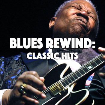 Various Artists - Blues Rewind: Classic Hits