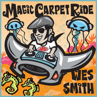 Wes Smith - Magic Carpet Ride