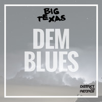 Big Texas - Dem Blues