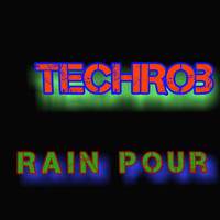 TechRob - Rain Pour