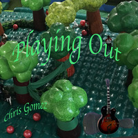Chris Gomez - Playing Out