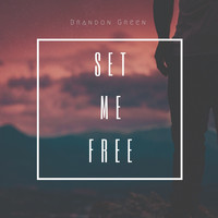Brandon Green - Set Me Free