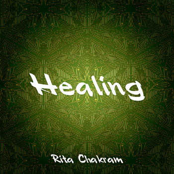 Rita Chakram - Healing