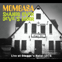 Mombasa - Shango Over Devil's Moor: Live At Stagge's Hotel 1976