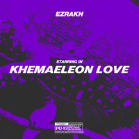 EZRAKH - Khemaeleon Love