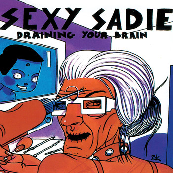 Sexy Sadie - Draining Your Brain