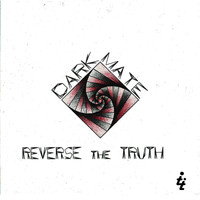 Dark Mate - Reverse The Truth EP