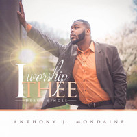 Anthony Mondaine - I Worship Thee