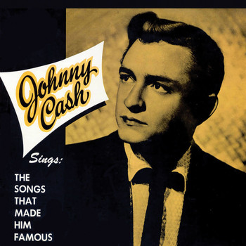 Johnny Cash - Johnny Cash Sings the Songs That Made Him Famous (Remastered)