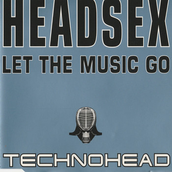 Technohead - Headsex (Let the Music Go)