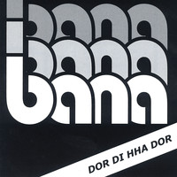 Bana - Dor Di Nha Dor
