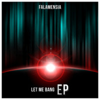 Falamensia - Falamensia-Let Me Bang EP