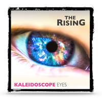 The Rising - Kaleidoscope Eyes
