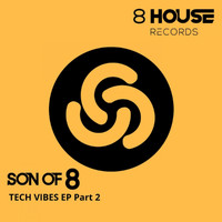 Son Of 8 - Tech Vibes EP, Pt. 2