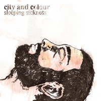 City And Colour - Sleeping Sickness