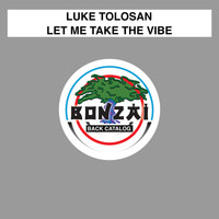 Luke Tolosan - Let Me Take The Vibe