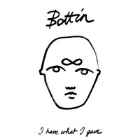 Bottin - I Have What I Gave