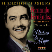 Fernando Fernández - El Bolerista De America - Palabras De Mujer - Grandes Éxitos Vol.1