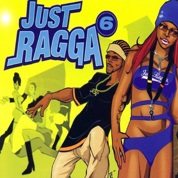 Various Artists - Just Ragga Volume 6 (Explicit)