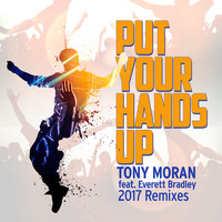 Tony Moran - Put Your Hands Up 2017