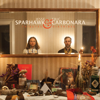 Jesse Sparhawk & Eric Carbonara - Tributes & Diatribes