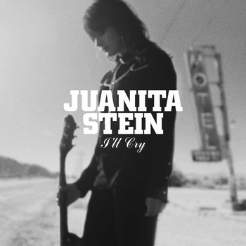 Juanita Stein - I'll Cry