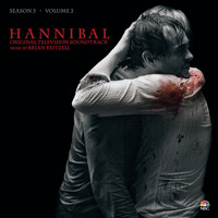 Brian Reitzell - Hannibal Season 3, Vol. 2 (Original Television Soundtrack)