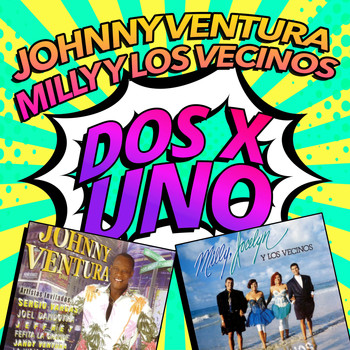 Johnny Ventura & Milly y los Vecinos - Dos X Uno
