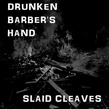 Slaid Cleaves - Drunken Barber's Hand