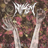 Noisem - Blossoming Decay
