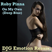 Roby Pinna - On My Own (Deep Blue) [DJG Emotion Remix]