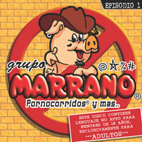 Grupo Marrano - Episodio 1 (Explicit)