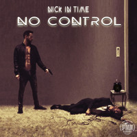 Nick In Time - No Control (Explicit)